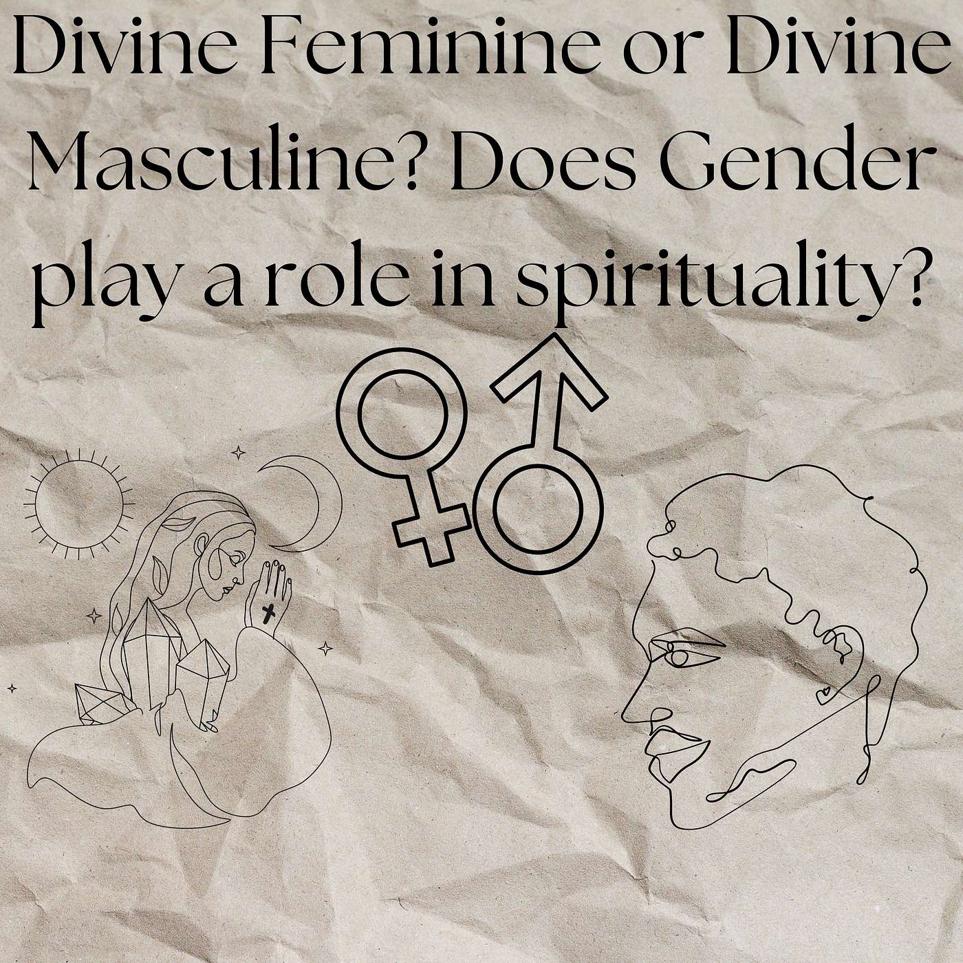 Why is Gender Identification present in Spirituality and what the Divine Feminine/Masculine actually mean episode artwork