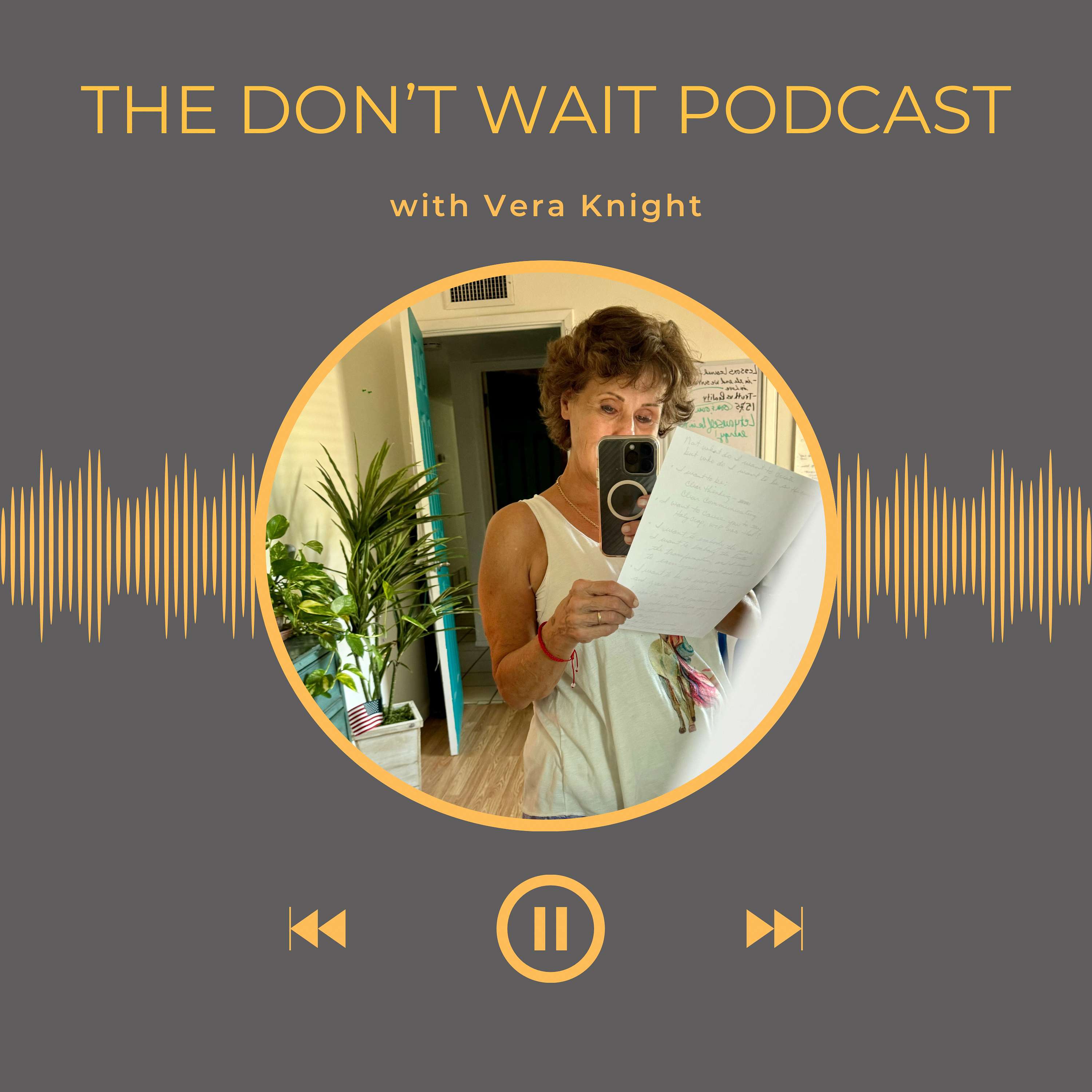 The Don’t Wait Podcast