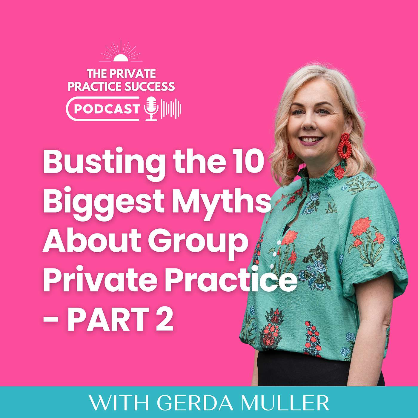58. Busting the 10 Biggest Myths about Group Private Practice - PART 2