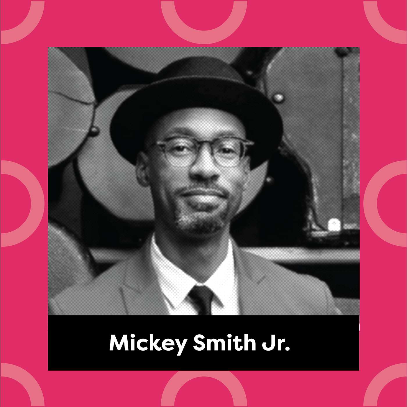 Ep. 209: Mickey Smith Jr. - Students, You Matter to Me!