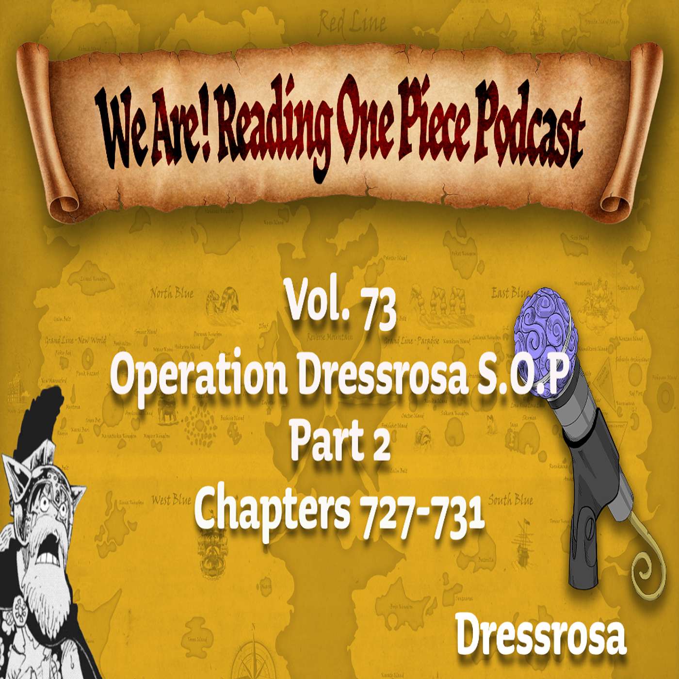 We Are! Reading One Piece Podcast Episode 93-: Volume 73 – Operation Dressrosa S.O.P. Part 2 We Are! Reading One Piece Podcast Episode 93-: Volume 73 – Operation Dressrosa S.O.P. Part 2