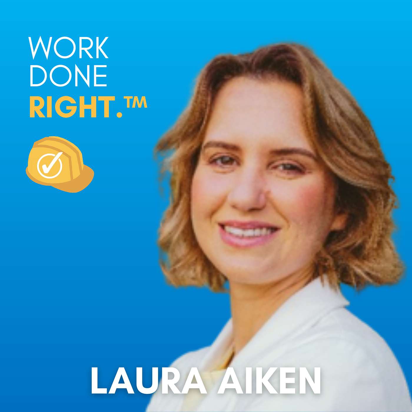 Is Burnout Construction's Most Dangerous Problem? | Work Done Right with Laura Aiken episode artwork