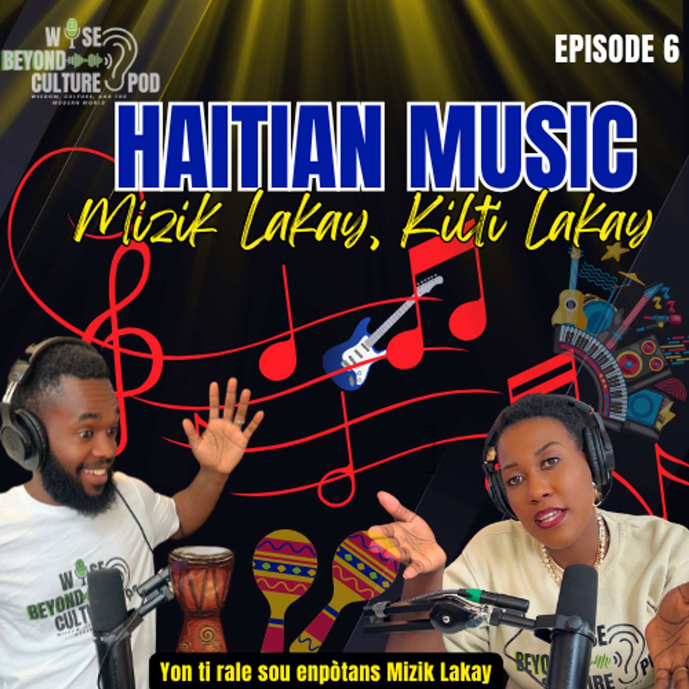 Episode 6: Haitian Music: The Sound of Survival, Culture & Joy | Mizik Lakay, Kilti Nou, Rasinn Nou! episode artwork