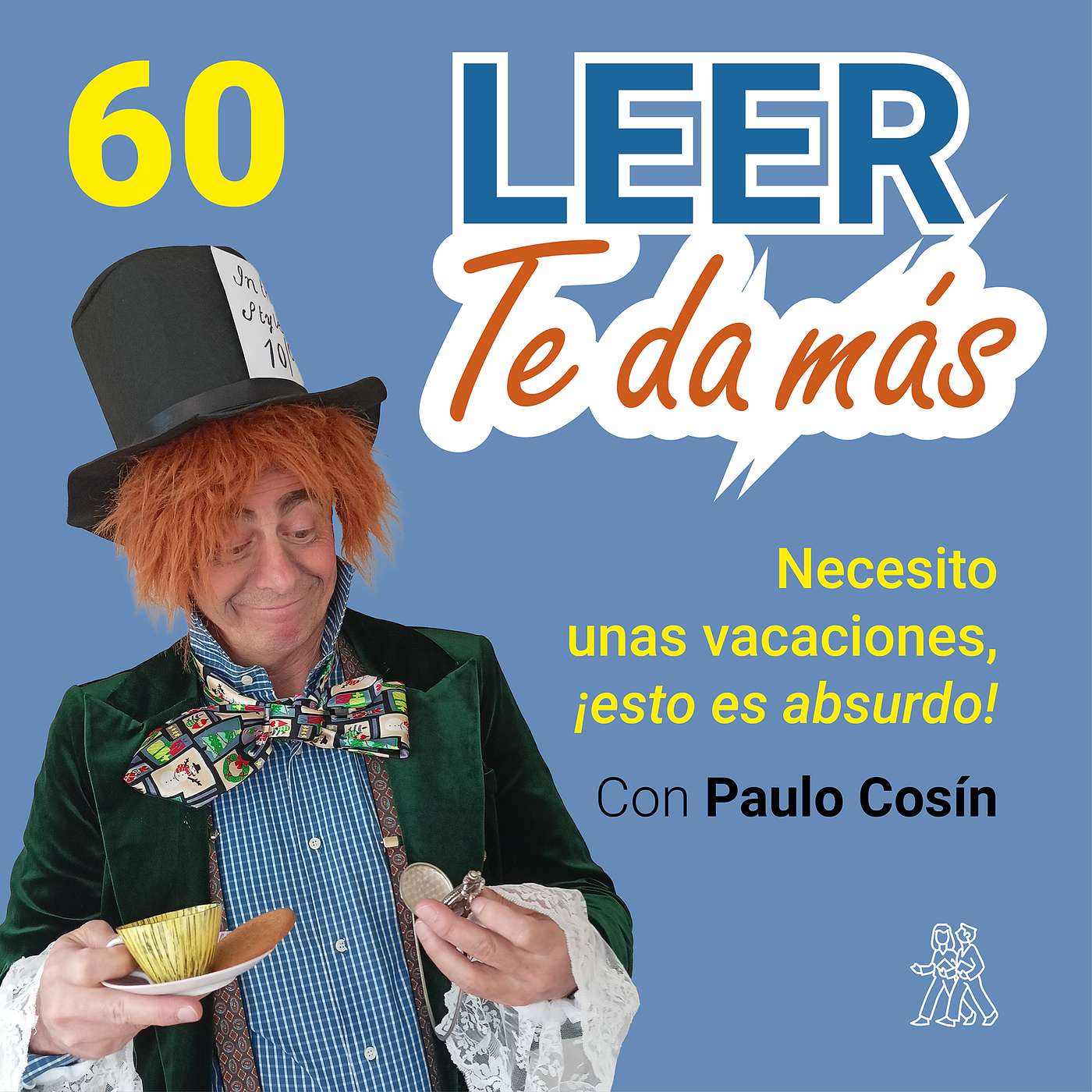 60- LEER TE DA MÁS con Paulo Cosín. Necesito unas vacaciones. !Esto es absurdo! episode artwork