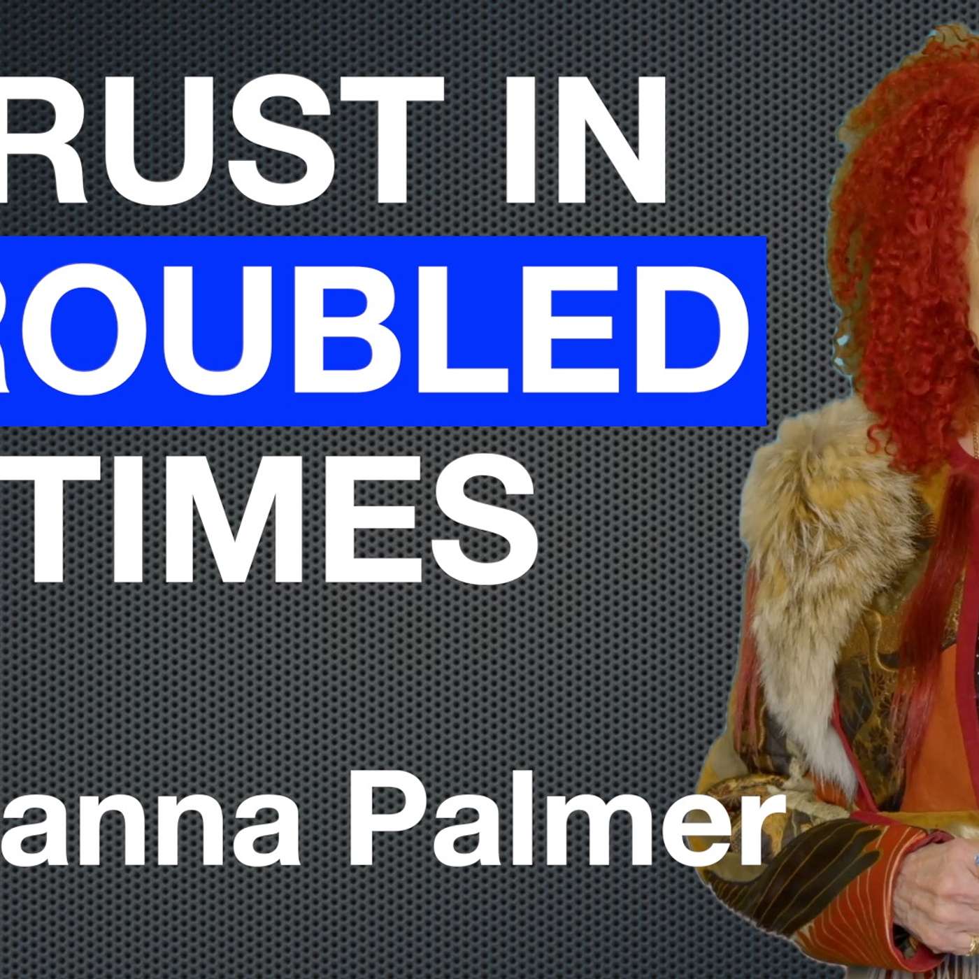 Trust in Troubled Times episode artwork