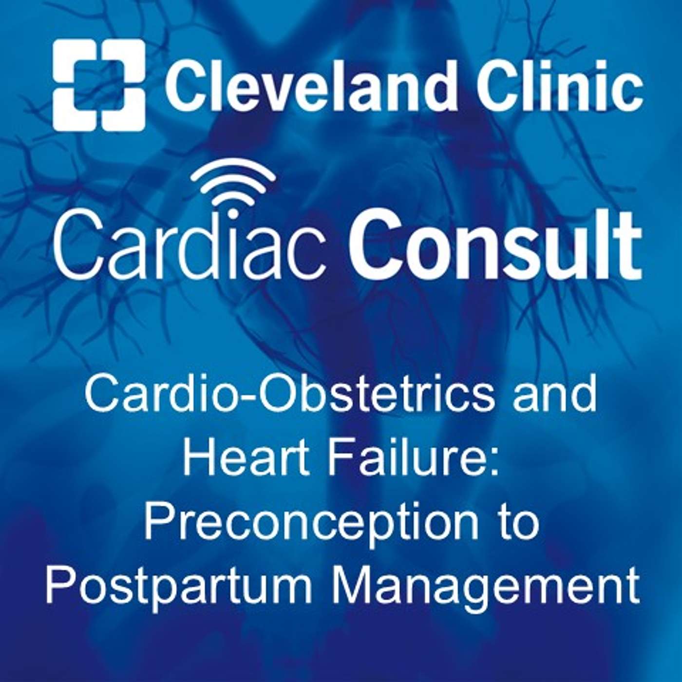 Cardio‑Obstetrics and Heart Failure: Preconception to Postpartum Management