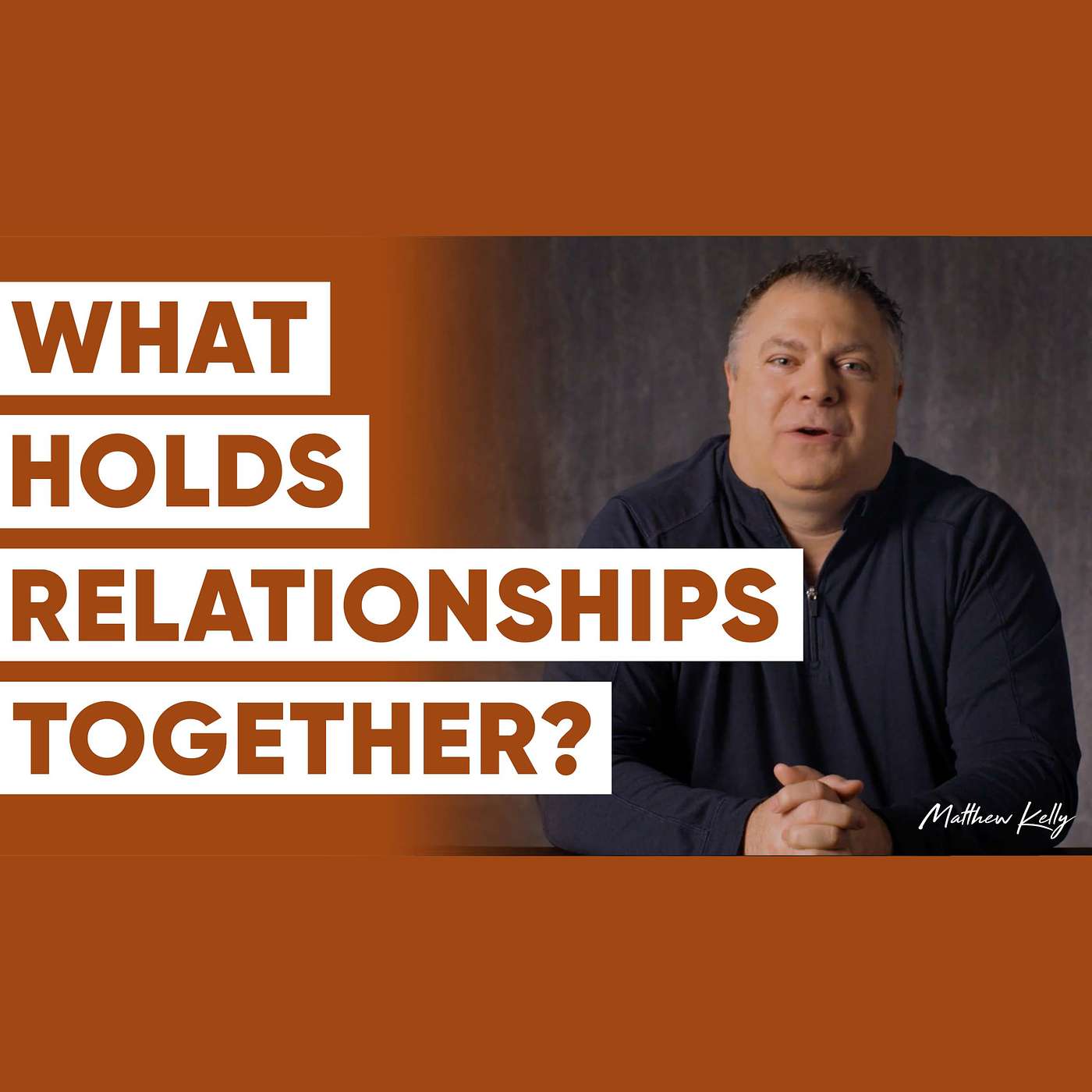 The Key to Lasting Relationships - Matthew Kelly