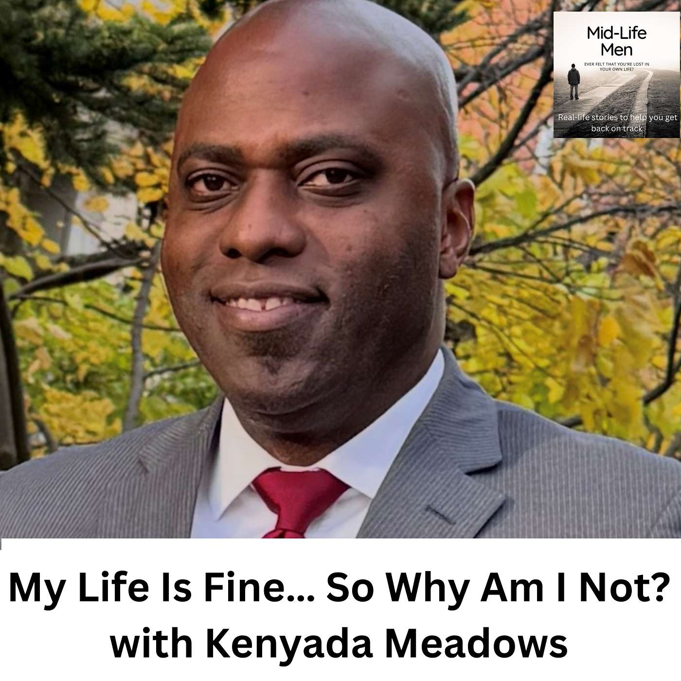 My Life Is Fine… So Why Am I Not? with Kenyada Meadows