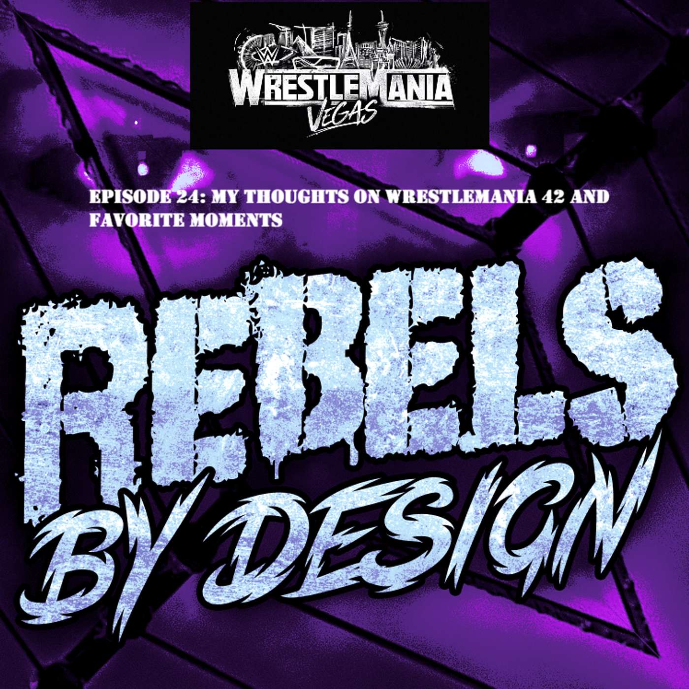Episode 24: My thoughts on Wrestlemania and favorite moments