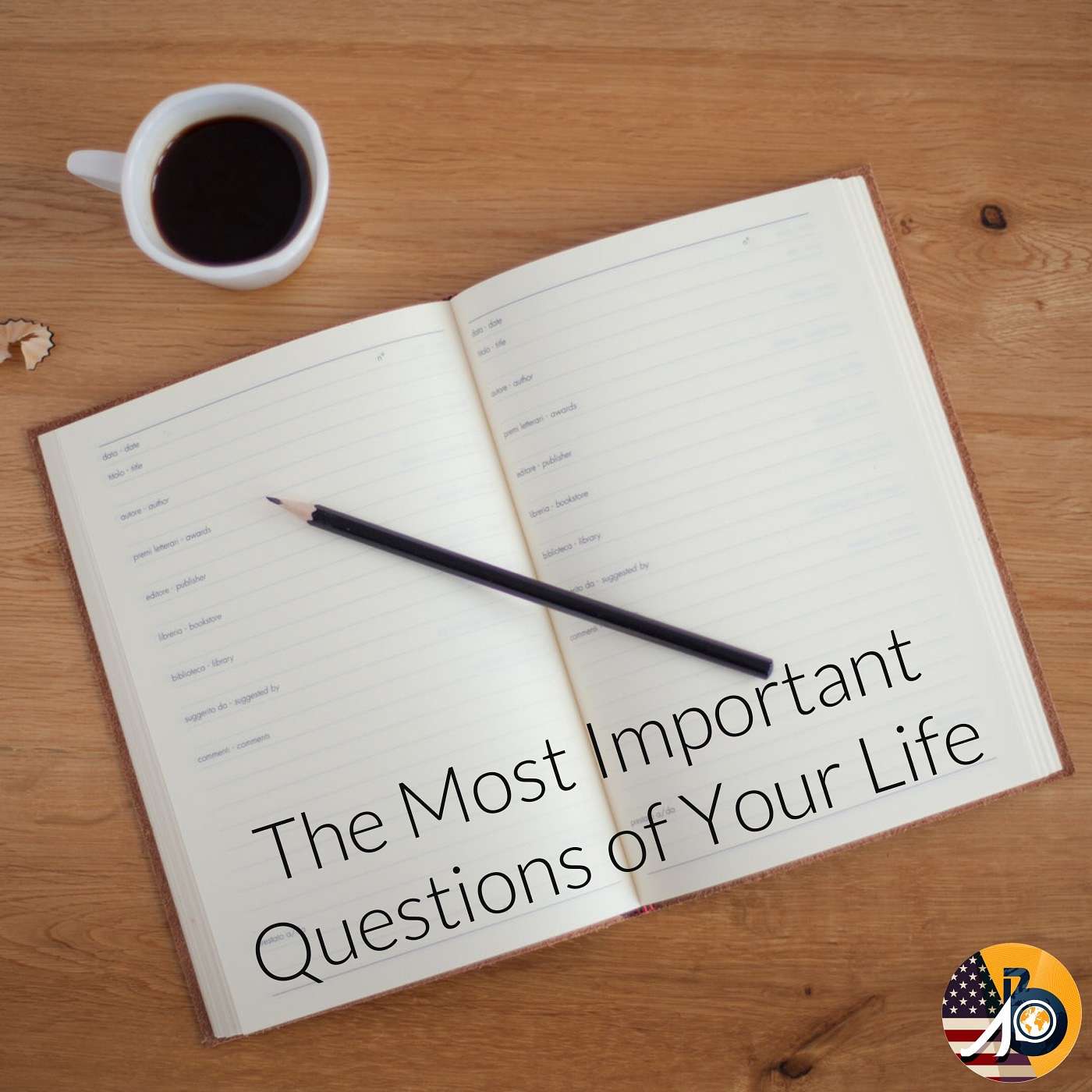 The Most Important Questions of Your Life
