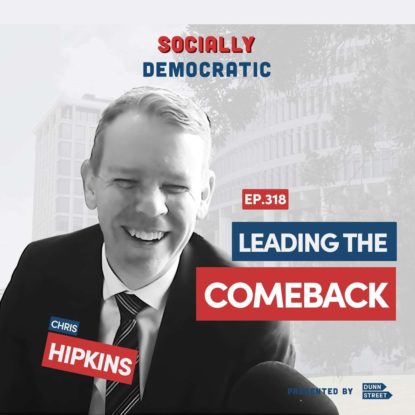 Ep. 318: Leading the Comeback with 41st Prime Minister of New Zealand, Chris Hipkins