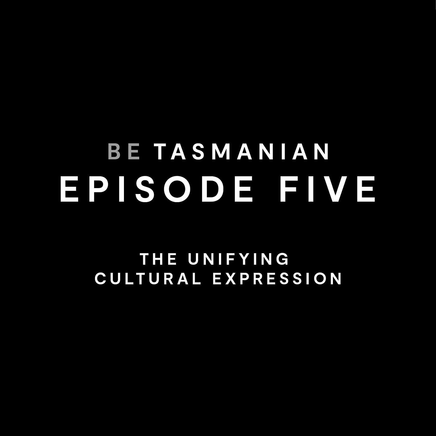 Episode 5: The Unifying Cultural Expression
