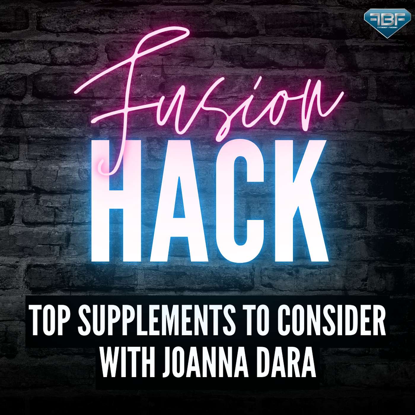 Fusion Hack: Top Supplements To Consider With Joanna Dara