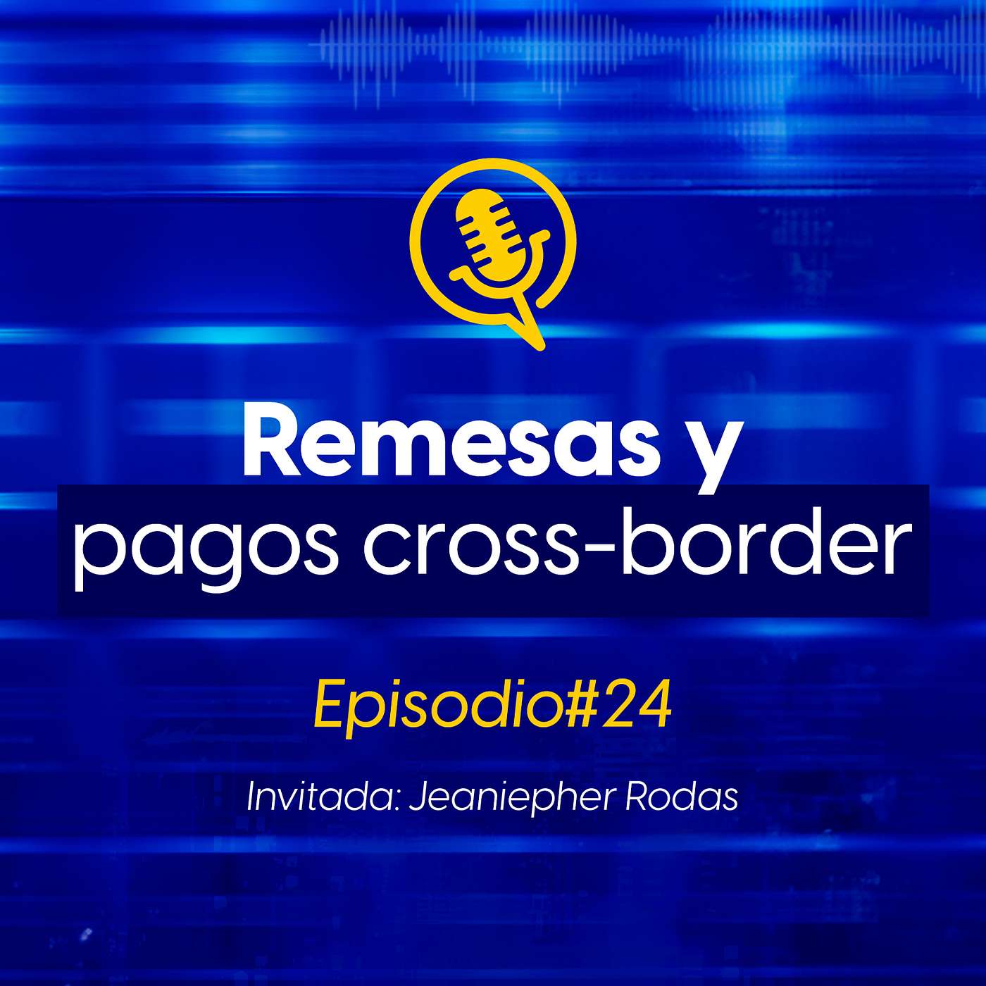 T02 | EP 24 | Remesas y pagos cross-border episode artwork