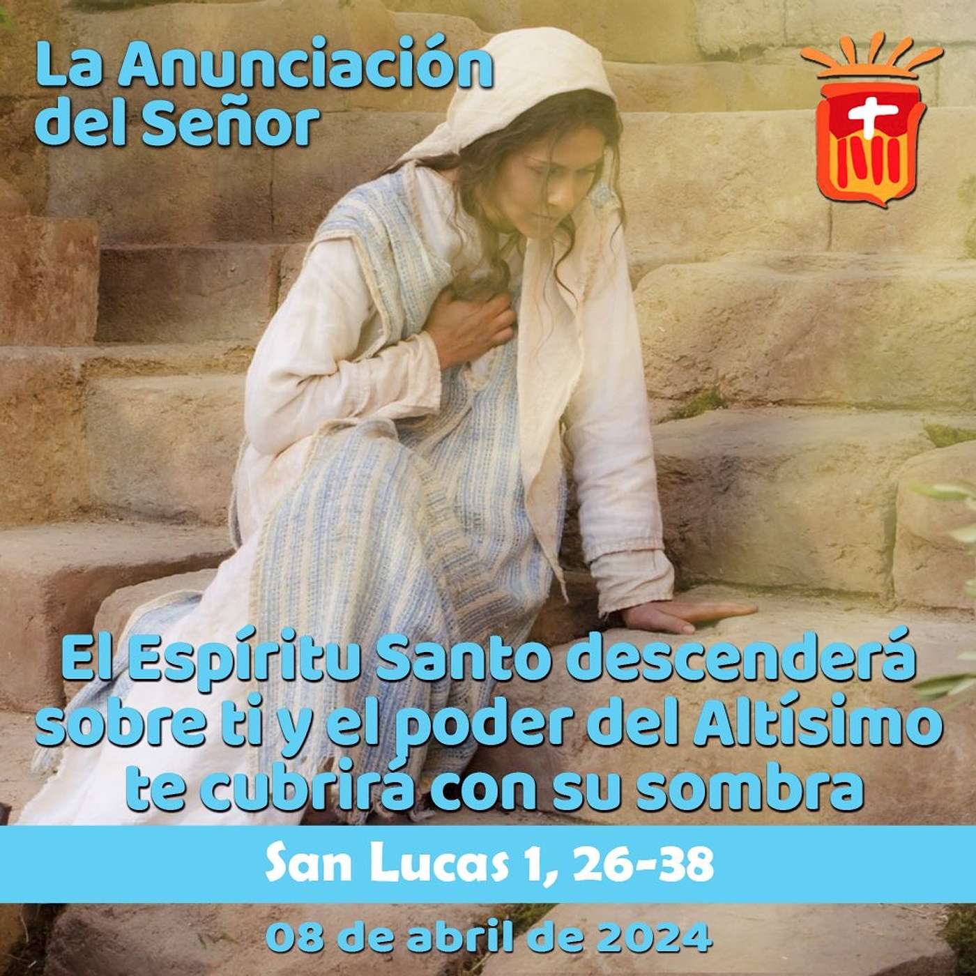 2024-04-08 San Lucas 1, 26-38: La Anunciación del Señor.