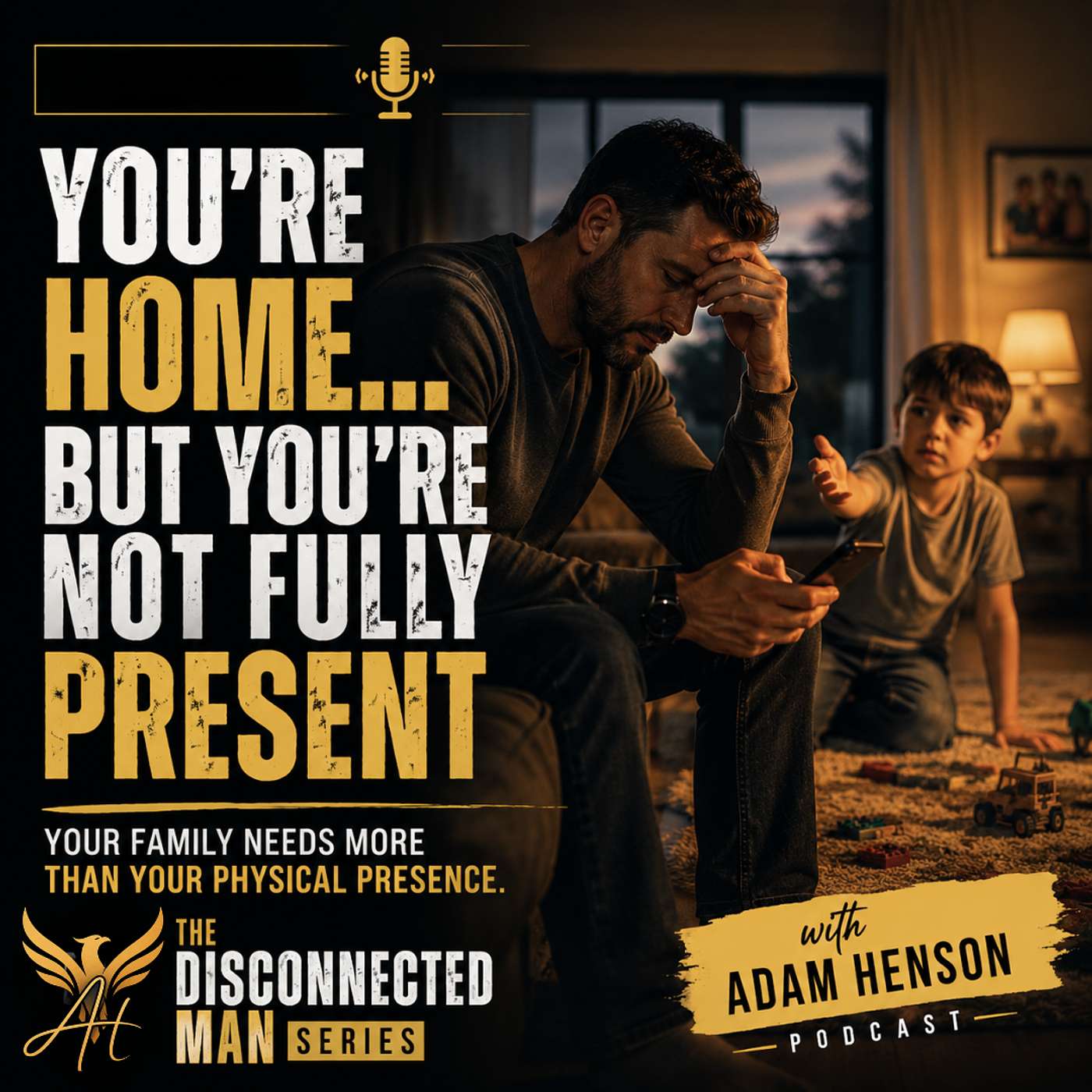 You’re Home… But your not fully Present | Ep #10 episode artwork