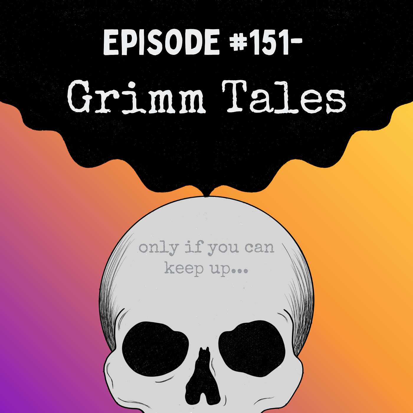 Episode #151- Grimm Tales