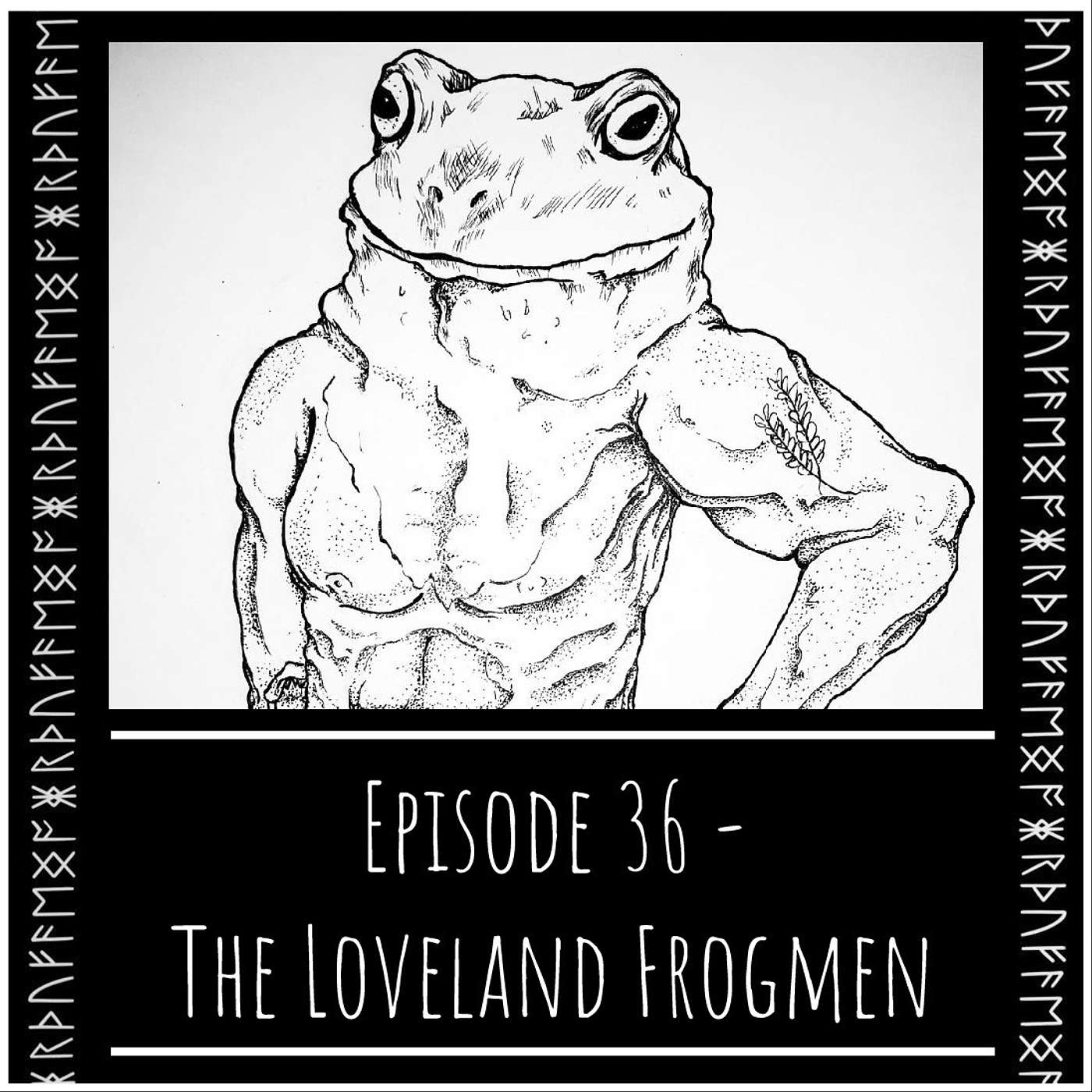 Episode 36 - The Loveland Frogmen