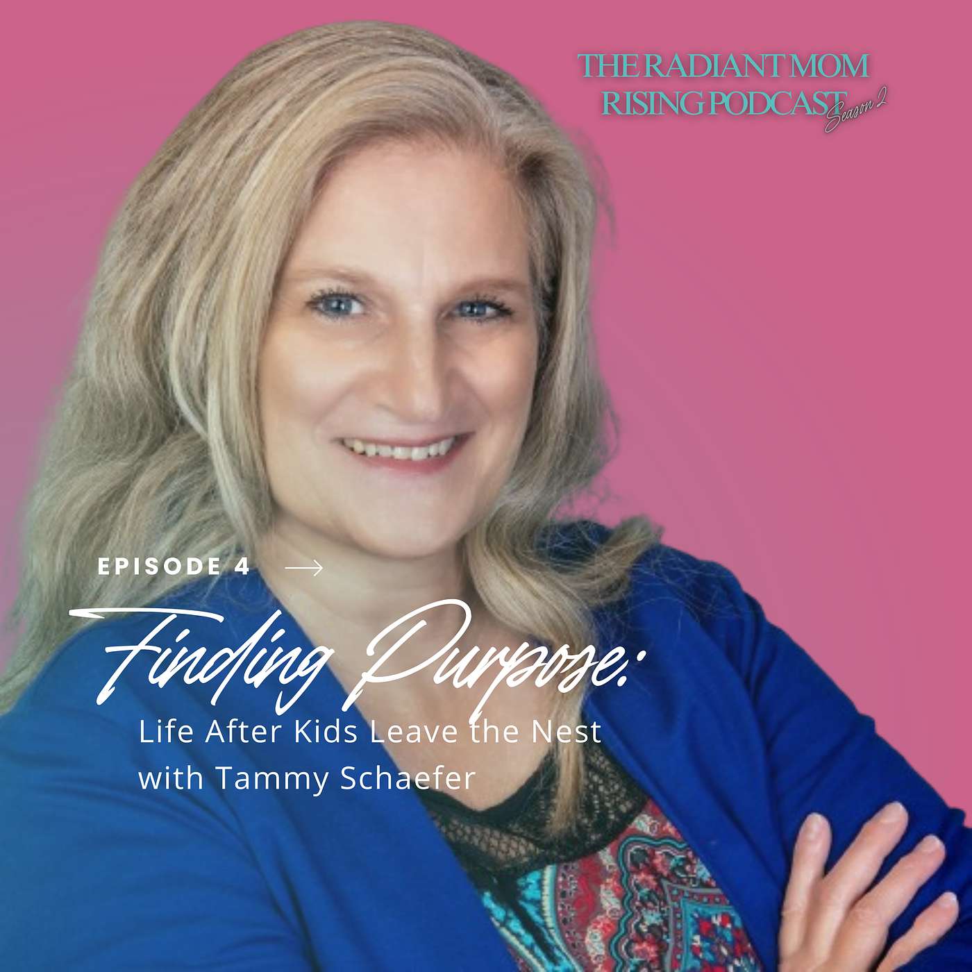 Finding Purpose: Life After Kids Leave the Nest with Tammy Schaefer
