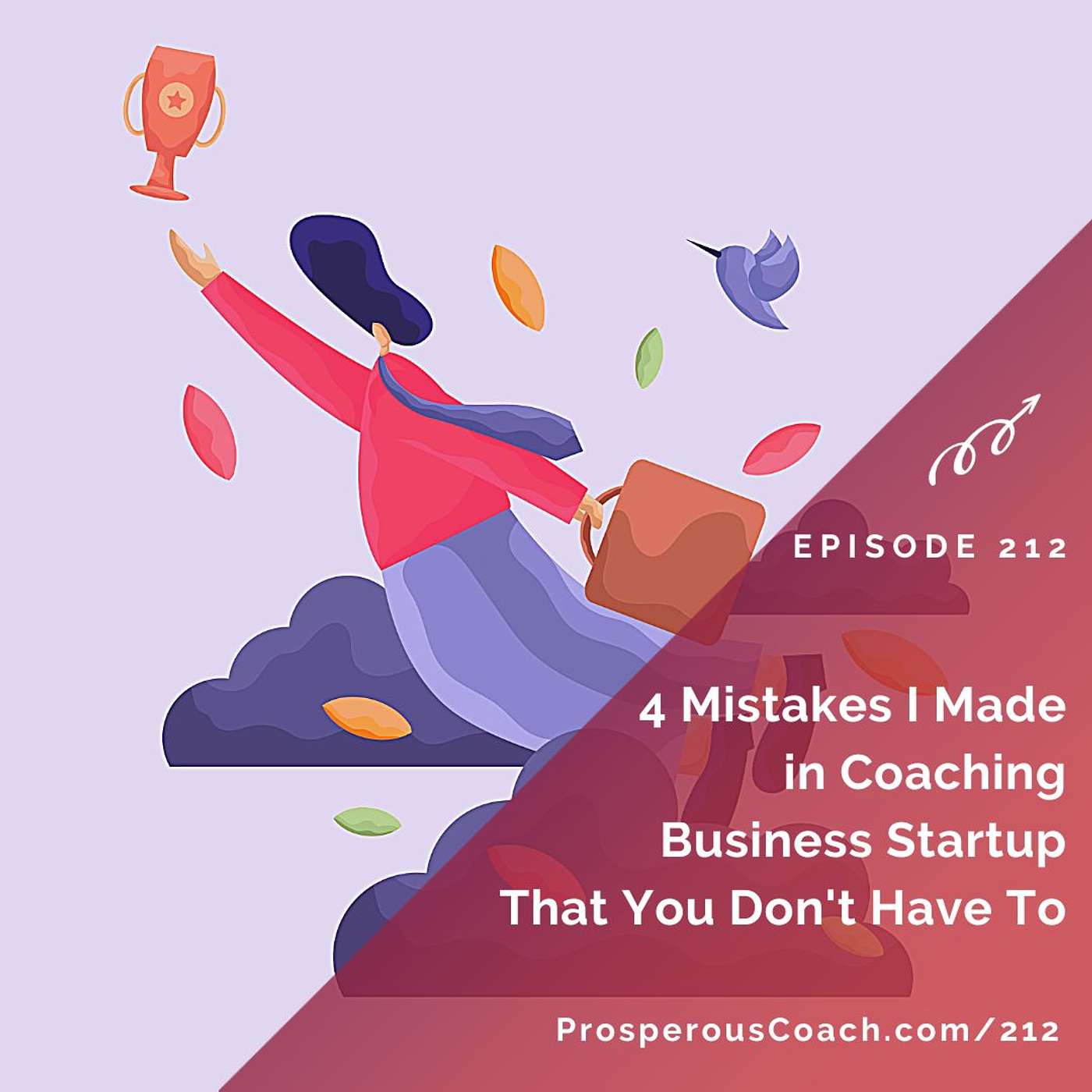 212:  4 Mistakes I Made in Coaching Business Startup That You Don't Have To