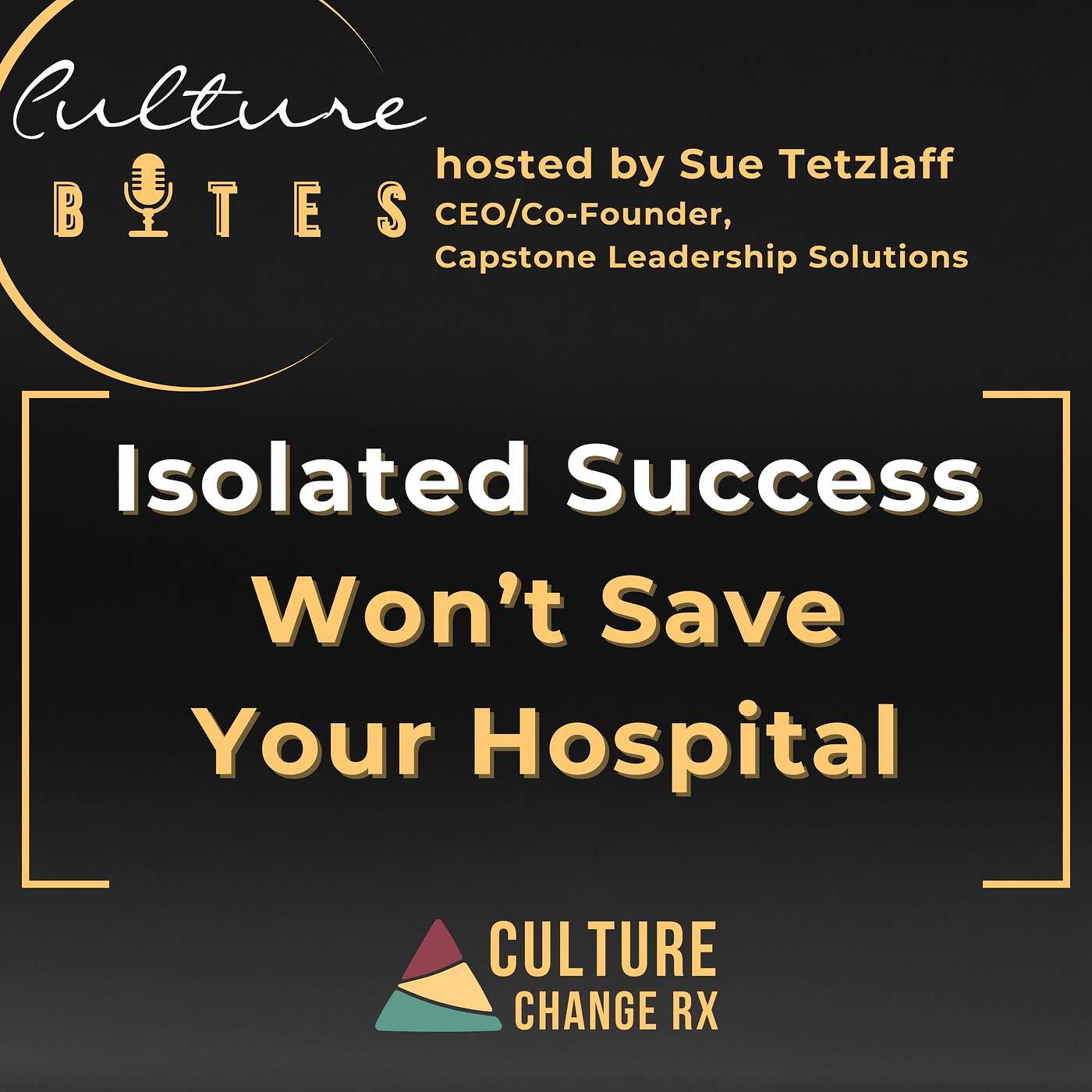 Culture Bytes: Isolated Success Won’t Save Your Hospital