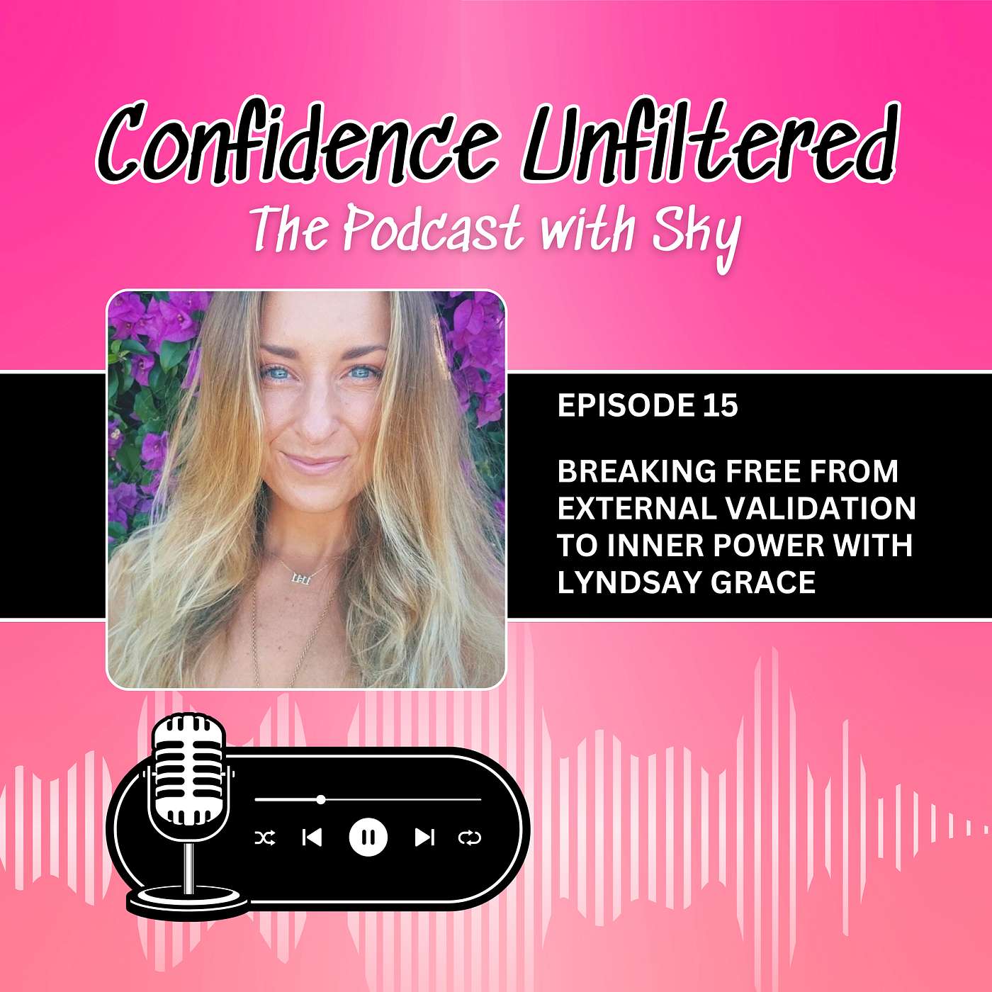 Confidence Unfiltered with Sky Maree Steele