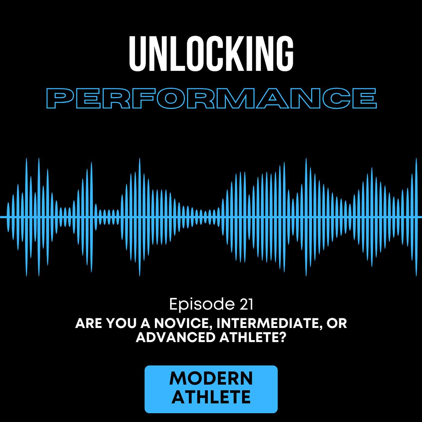 EP 21 - Are You a Novice, Intermediate, or Advanced Athlete?  And What Does That Mean for Your Training Program?