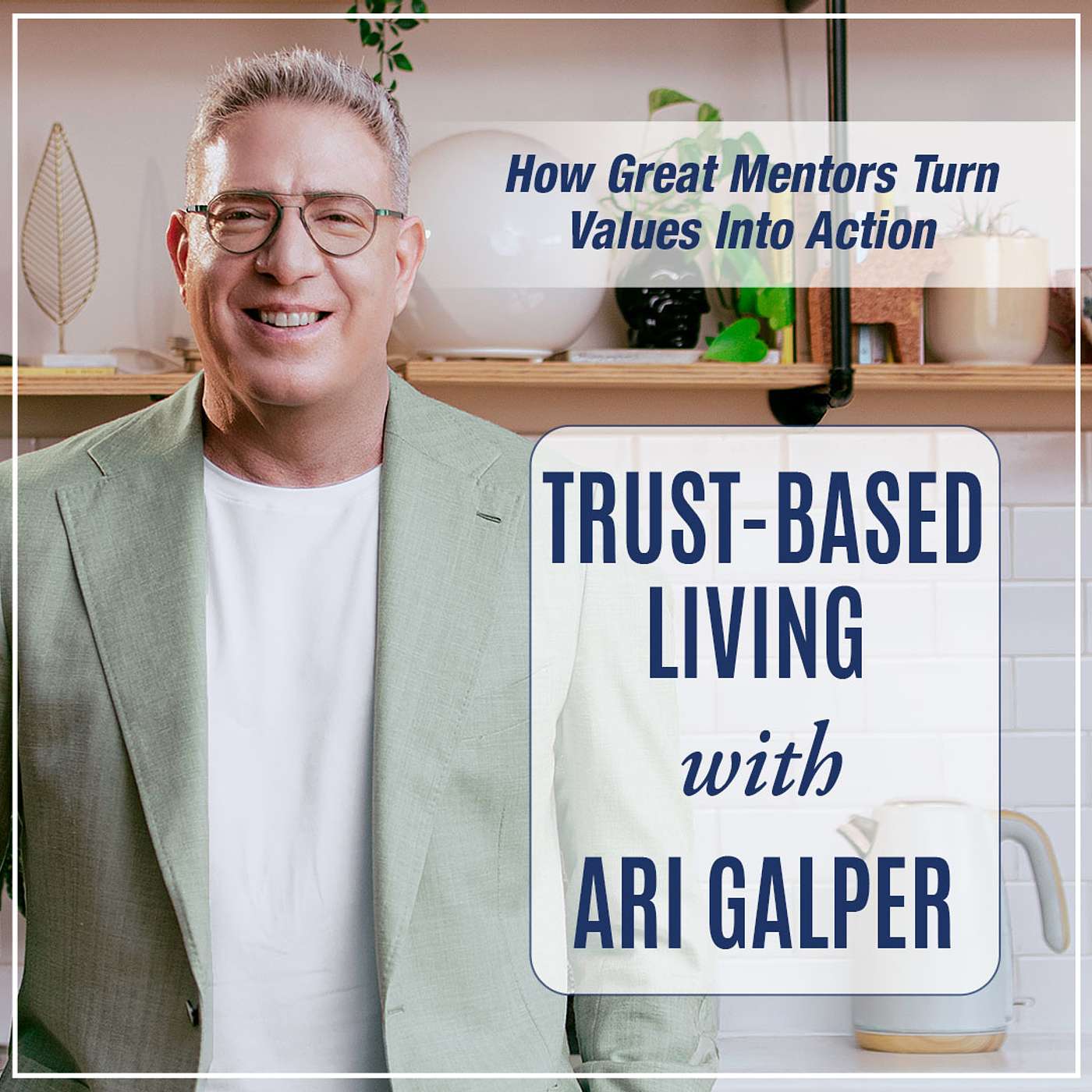 How Great Mentors Turn Values Into Action episode artwork