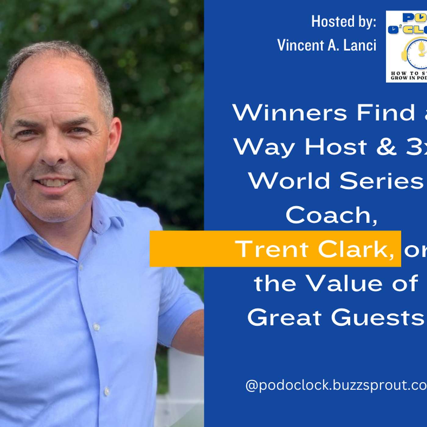 Winners Find a Way Host & 3x World Series Coach, Trent Clark, on the Value of Great Guests episode artwork