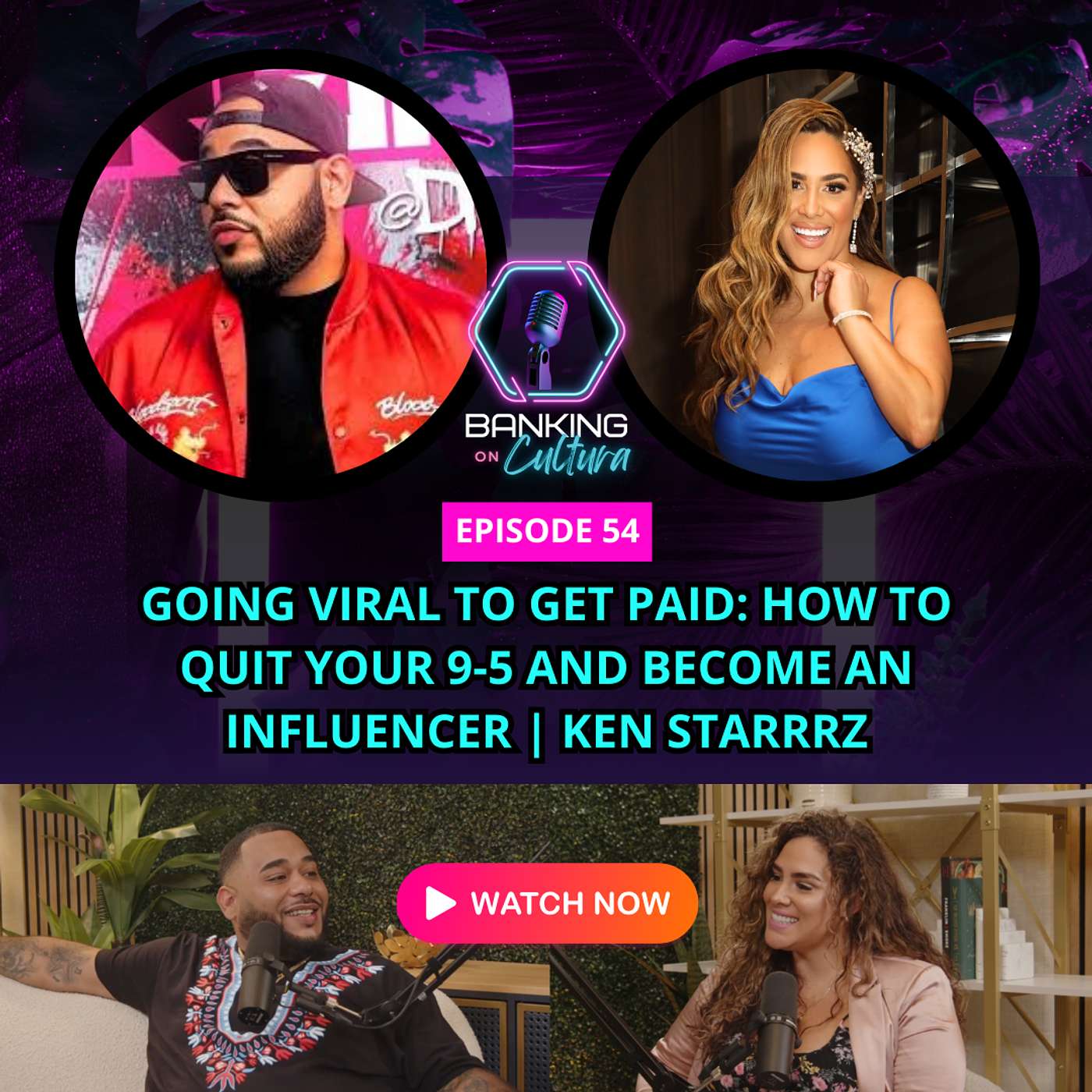 EP 54: Going Viral To Get Paid: How to Quit Your 9-5 and Become An Influencer ft. Ken Starrrz