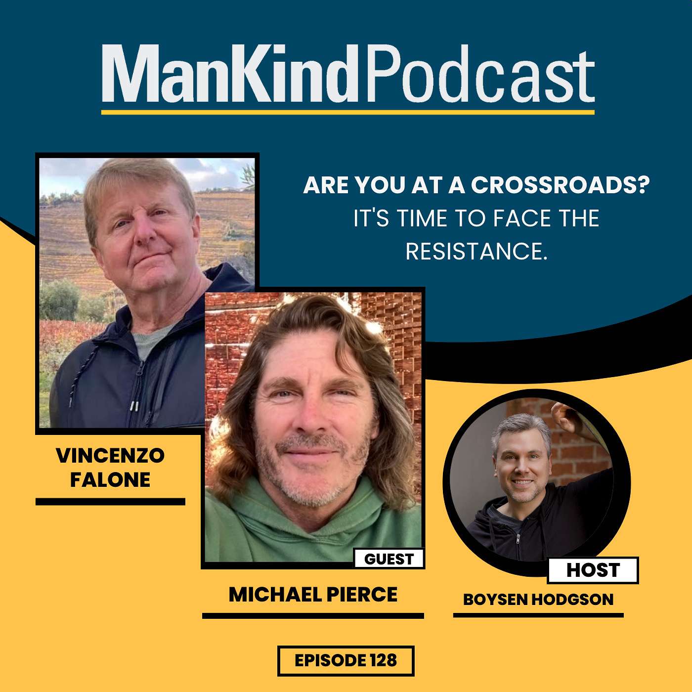128 - Are you at a crossroads? It's time to face the resistance with Michael Pierce and Vincenzo Falone