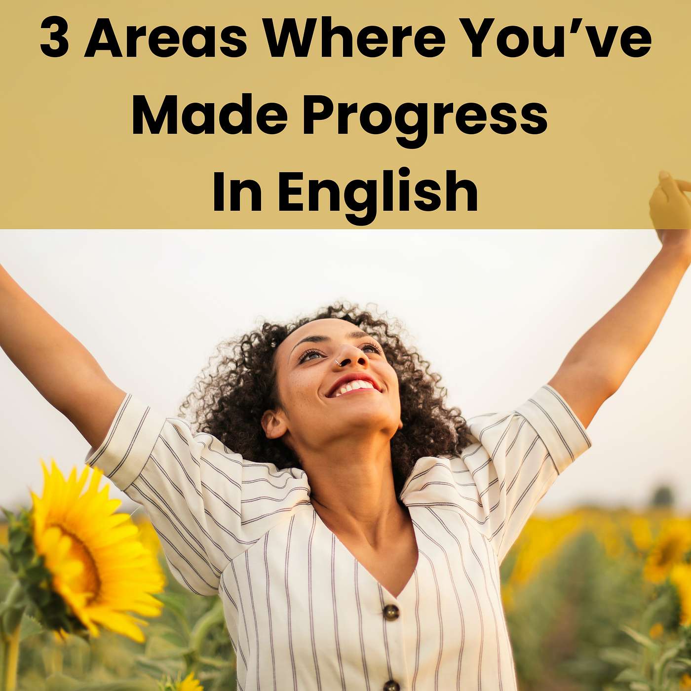 3 Areas Where You've Made Progress In English This Year