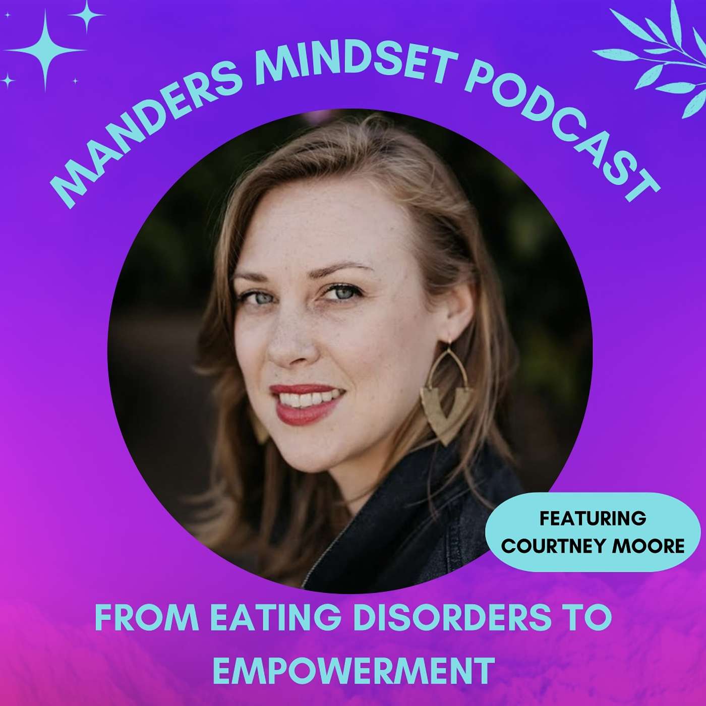 From Eating Disorders to Empowerment with Courtney Moore | 85