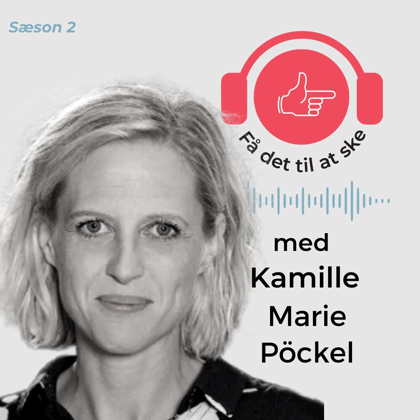#74 Få Det Til At Ske med Kamille Marie Pöckel og implementeringsteams episode artwork