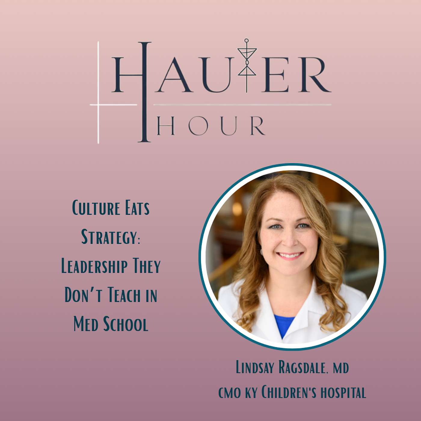 Culture Eats Strategy: Leadership They Don’t Teach in Med School