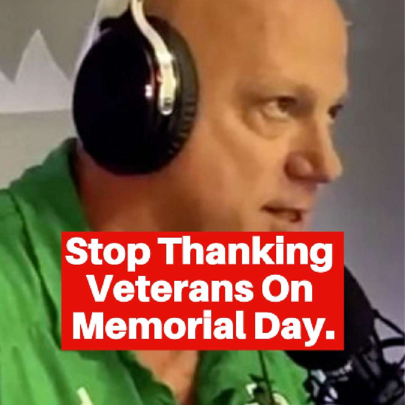 Why Getting Thanked on Memorial Day Hurts! episode artwork