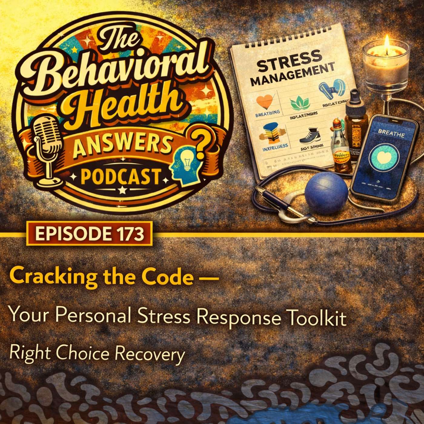 Episode 173: Cracking the Code - Your Personal Stress Response Toolkit | Right Choice Recovery episode artwork