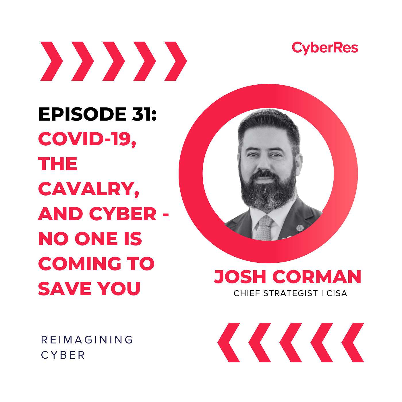 COVID-19, The Cavalry and Cyber – No One is Coming to Save You - Ep 31