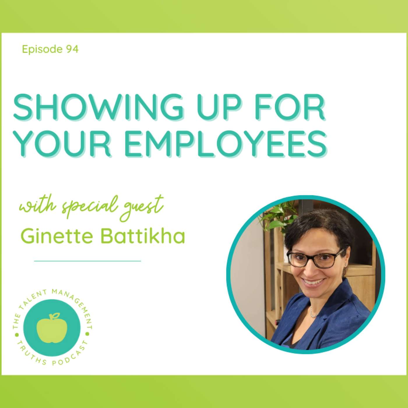Showing Up for Your Employees with Ginette Battikha