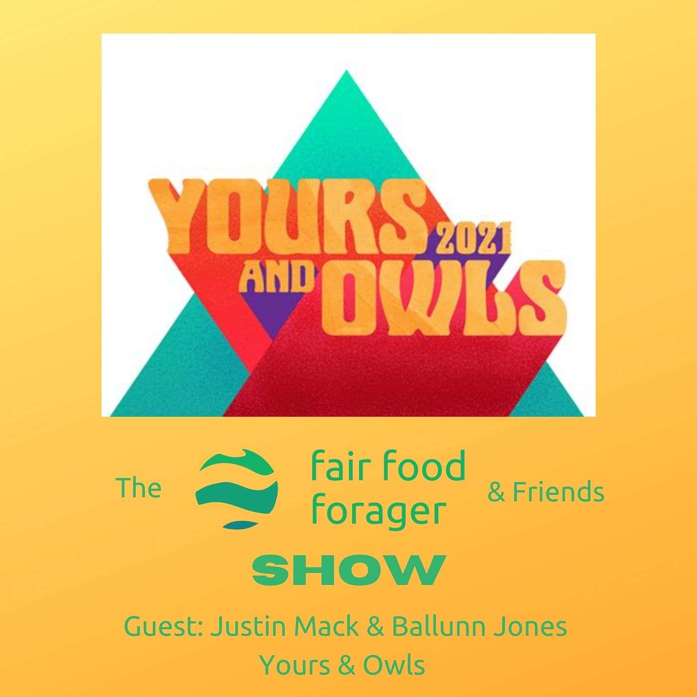 #29 Balunn Jones & Justin McKinnon - Yours & Owls; the making of a zero waste, purposeful festival