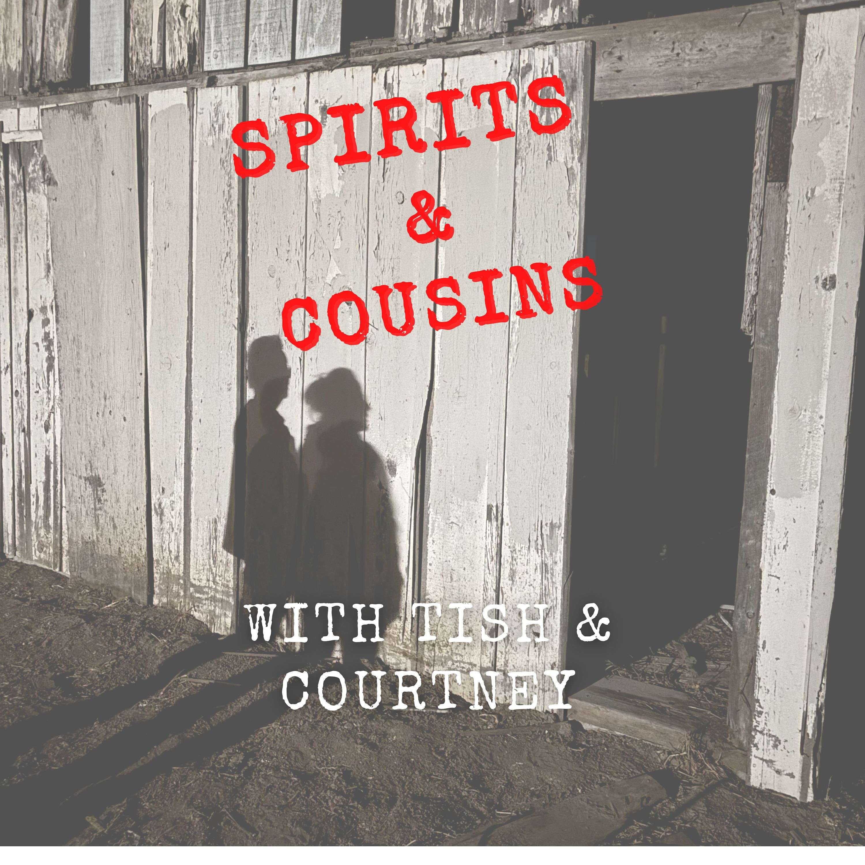 Spirits & Cousins