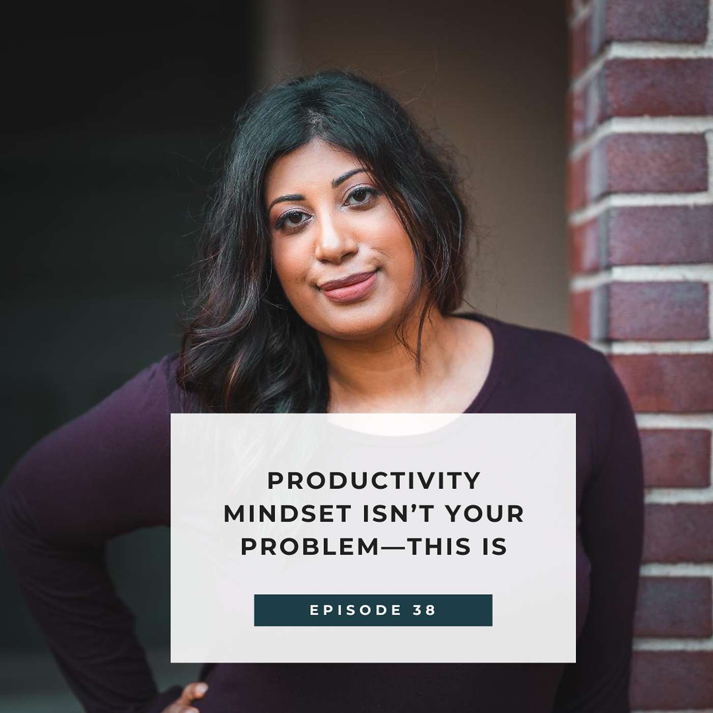 Productivity Mindset Isn’t Your Problem—This Is — E38 episode artwork
