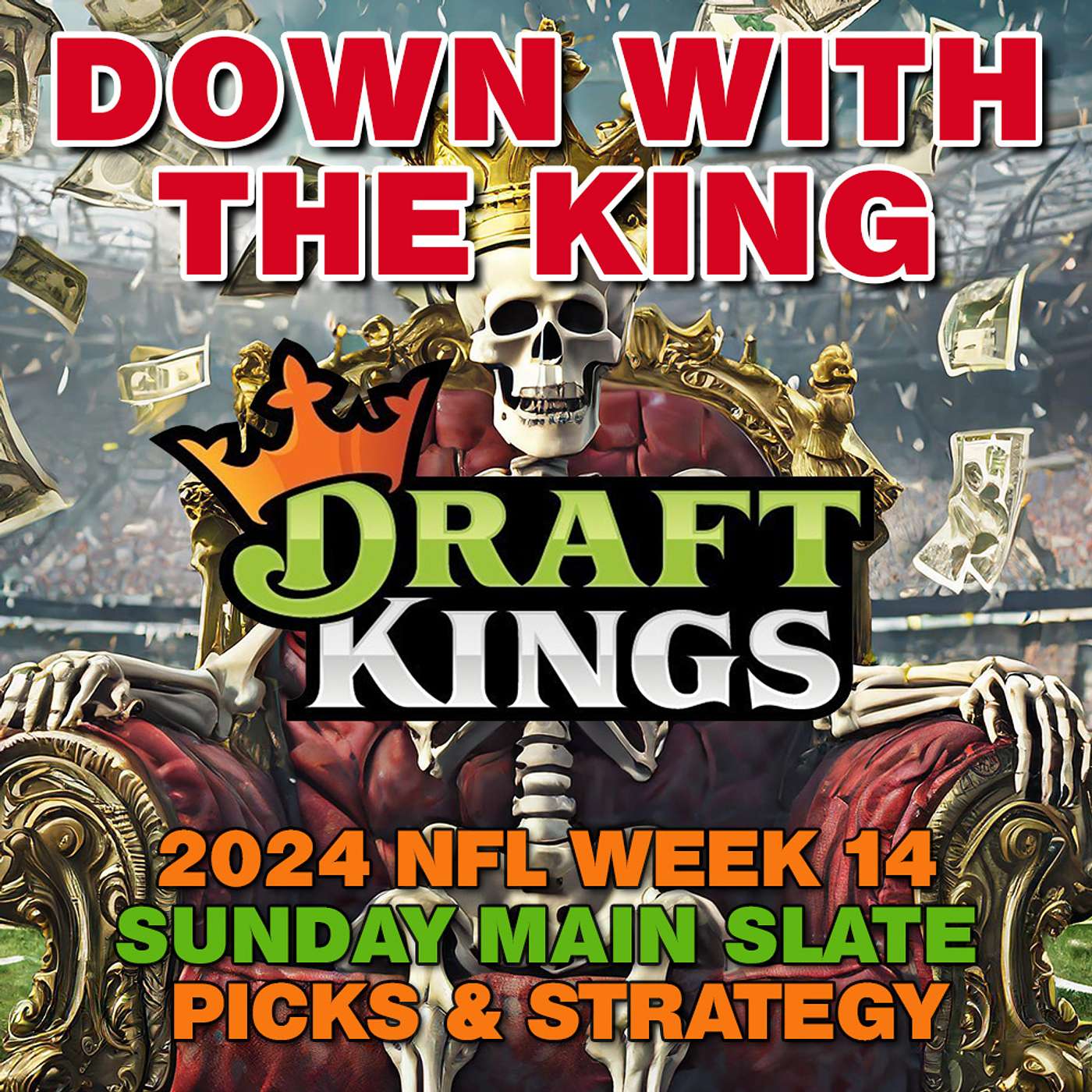 NFL Week 14 - Draftkings Sunday Main Slate - Picks and Strategy from 'Down With the King' #DFS episode artwork