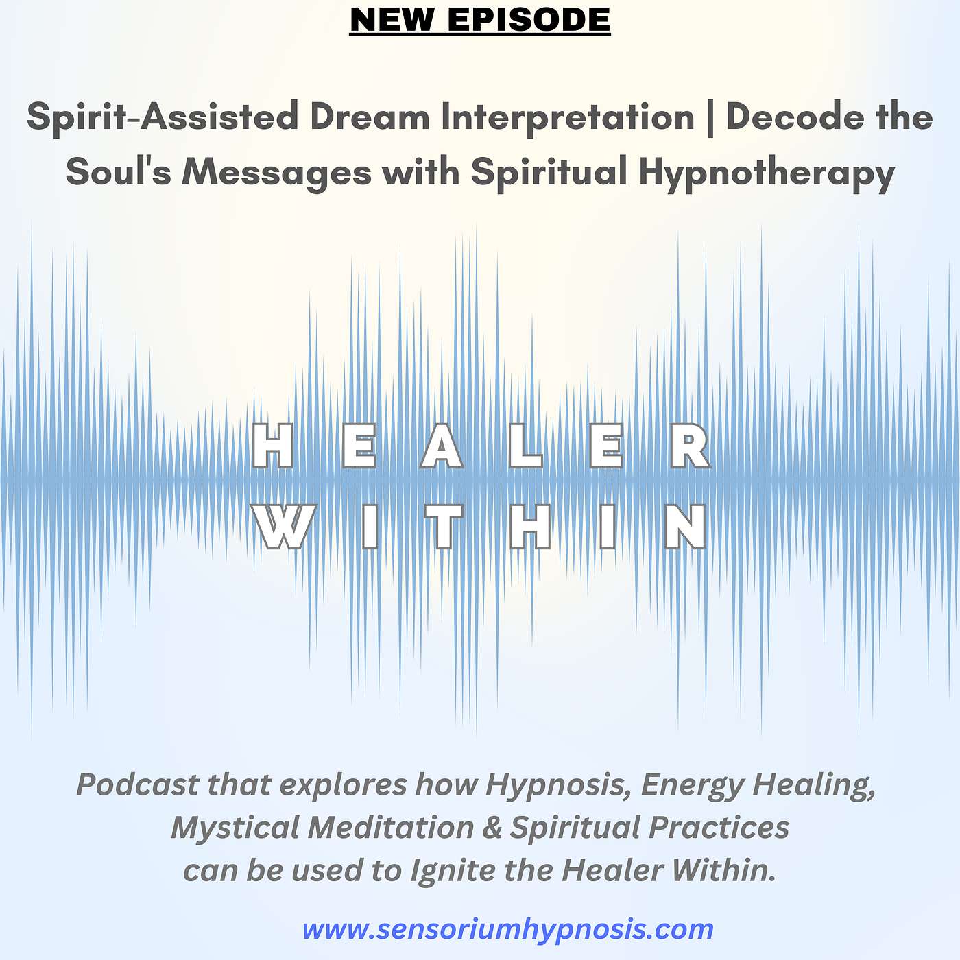 Healer Within Podcast by Sensorium Hypnosis