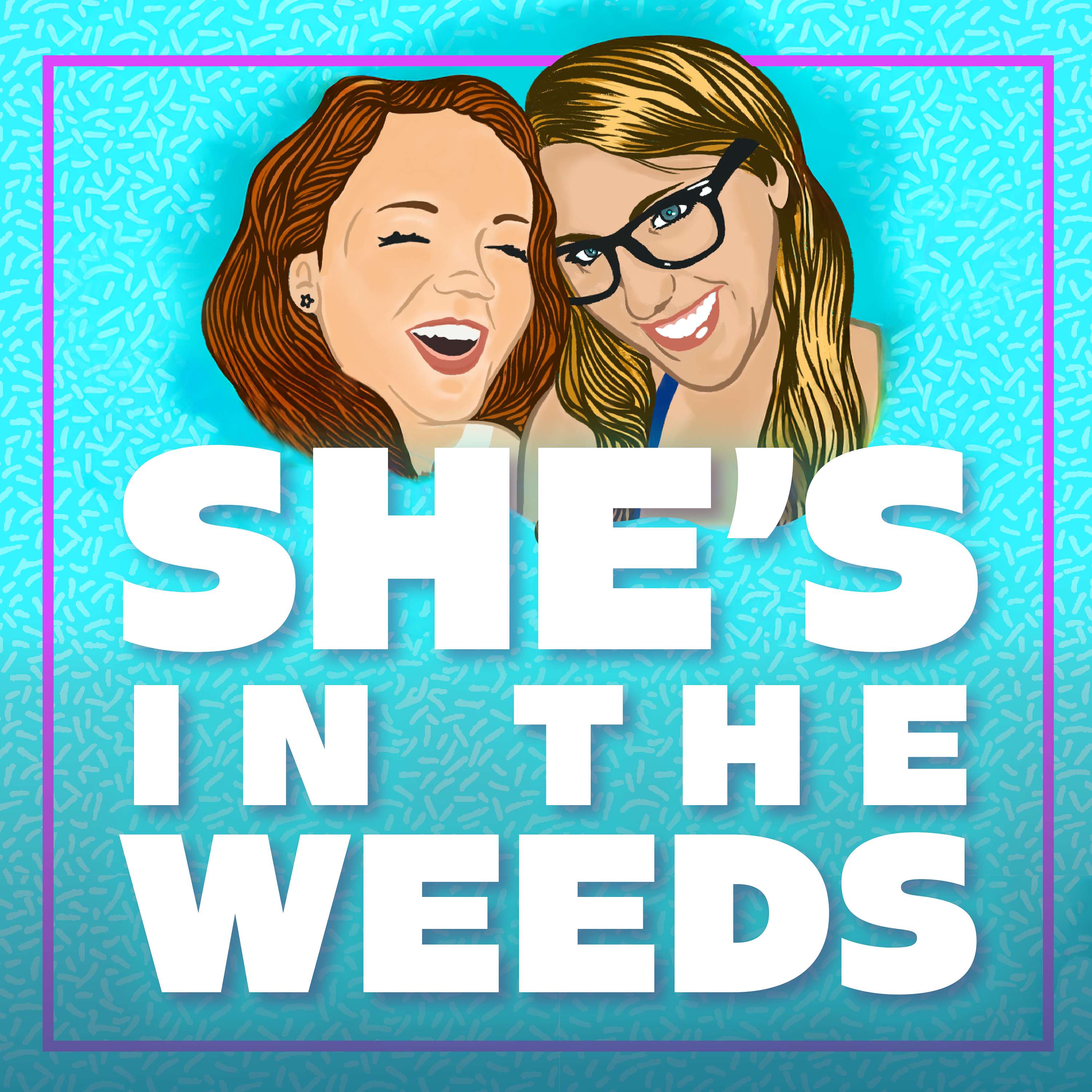 She\'s in the Weeds