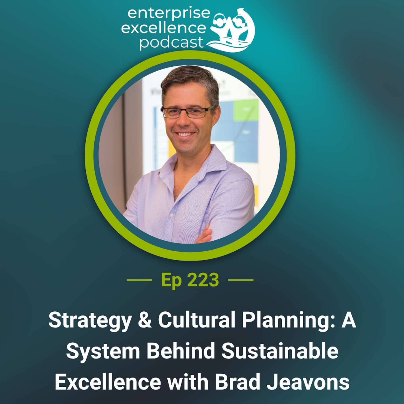 223 Strategy & Cultural Planning: A System Behind Sustainable Excellence with Brad Jeavons. episode artwork