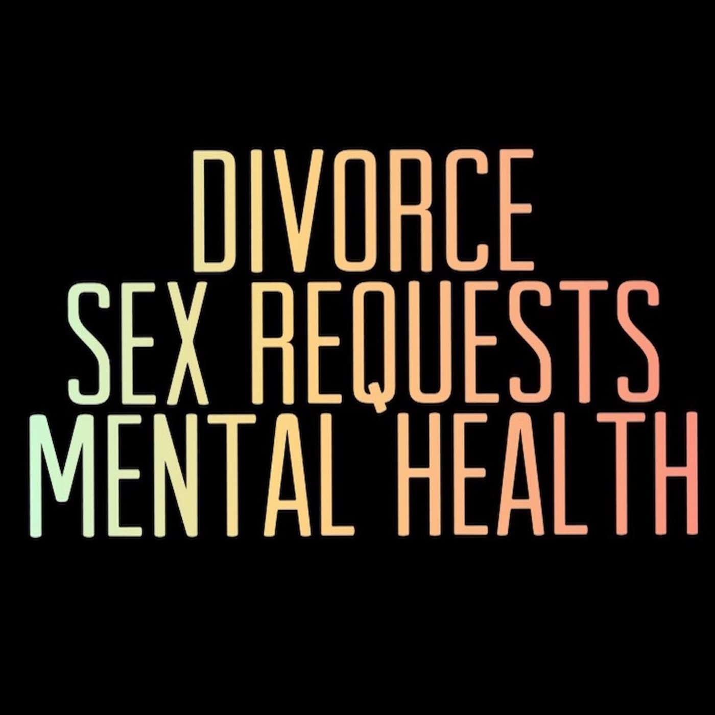 Divorce. Sex Request. Mental Health