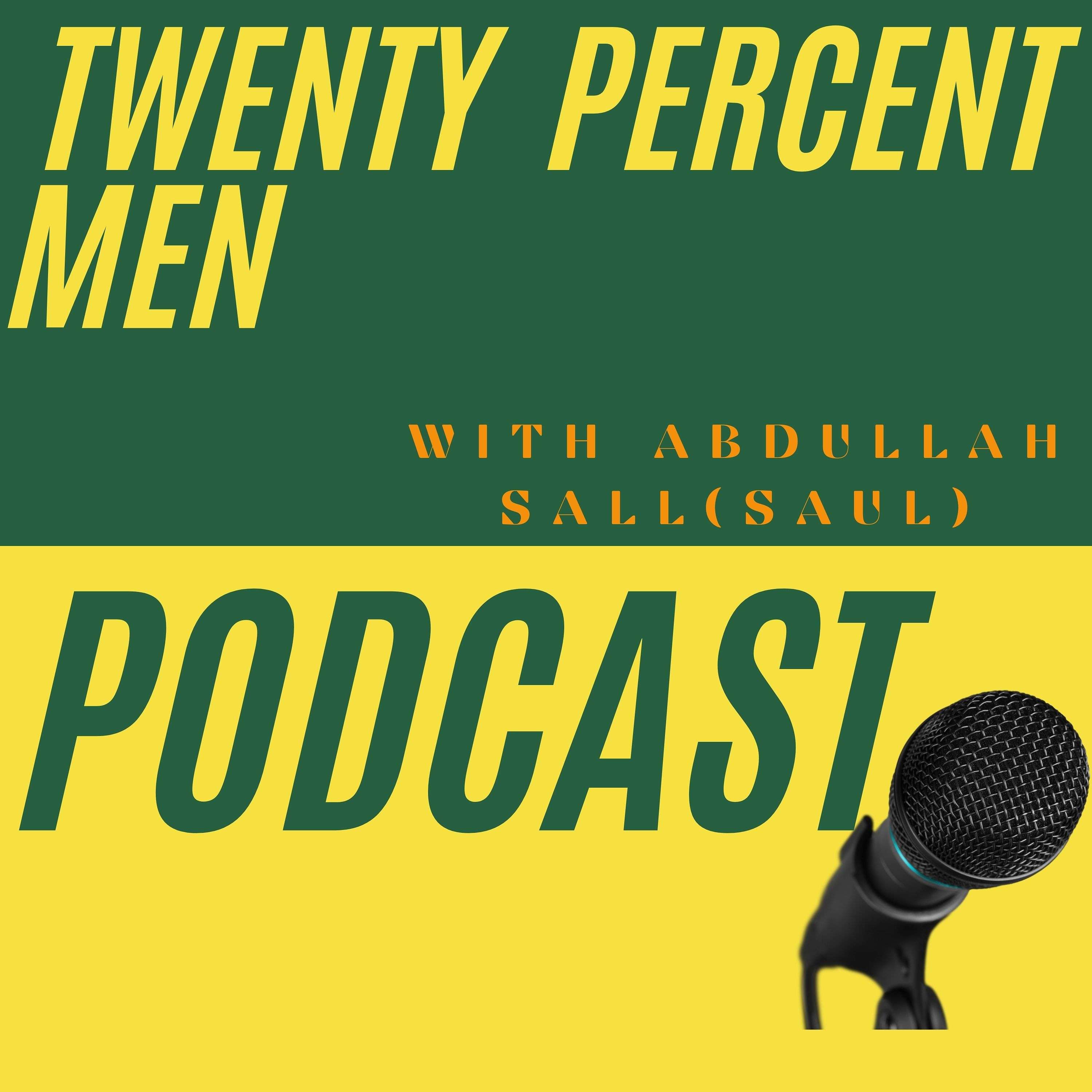 TWENTY PERCENT MEN PODCAST