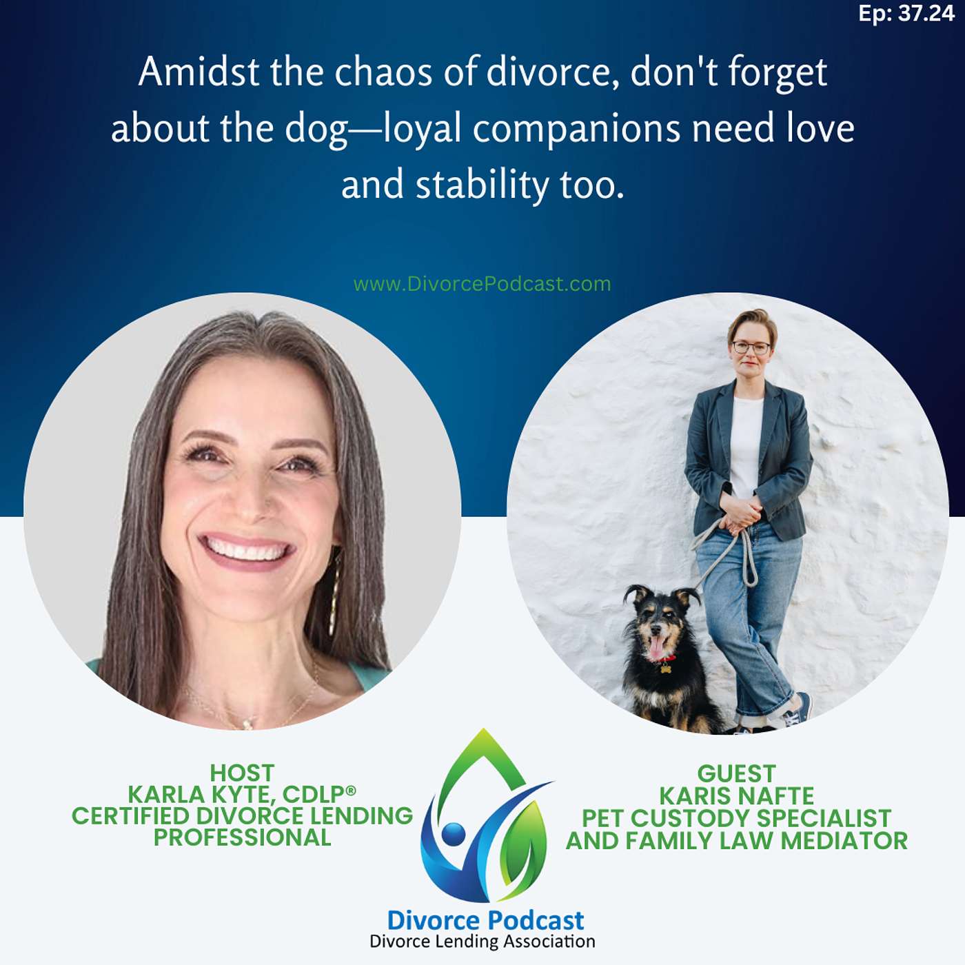 EP: 37.24 - Karla Kyte, CDLP® with Pet Custody Specialist, Karis Nafte EP: 37.24 - Karla Kyte, CDLP® with Pet Custody Specialist, Karis Nafte