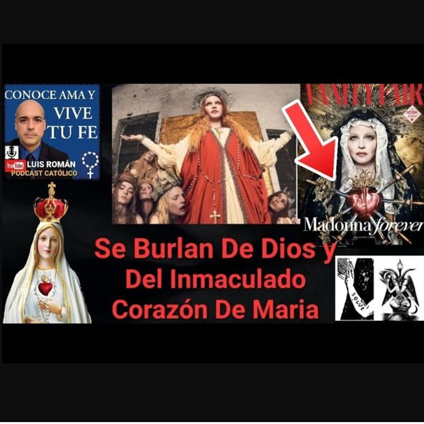 Episodio 770: 😔Madonna se Burla De Dios y Del Inmaculado Corazón De María ¿Que Pidió  Maria En Fatima? Luis Roman episode artwork